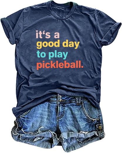 Pickleball Shirts Women Its A Good Day to Play Pickleball T-Shirt Pickleball Player Gift Tee Tops